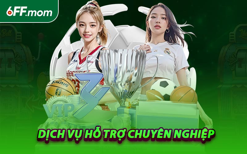 Dịch Vụ Hỗ Trợ Chuyên Nghiệp