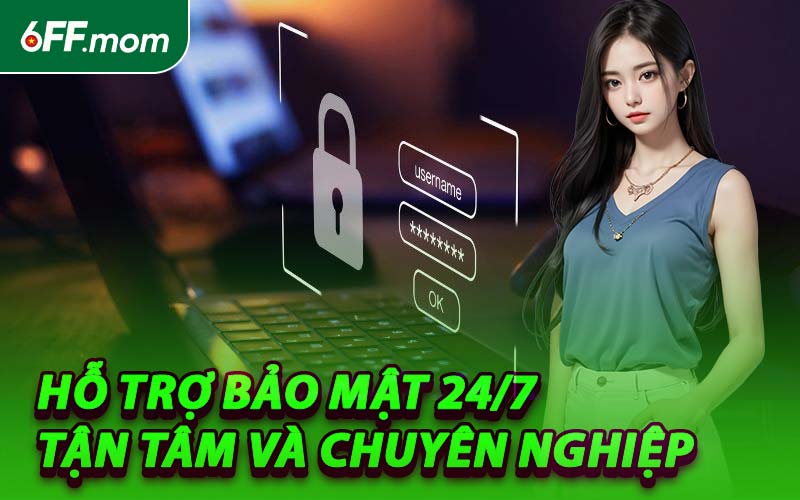 Hỗ Trợ Bảo Mật 24/7 – Tận Tâm Và Chuyên Nghiệp