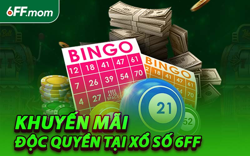 Khuyến Mãi Độc Quyền Tại Xổ Số 6FF