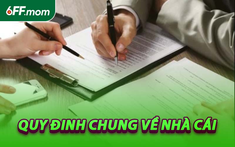 Quy Đinh Chung Về Nhà Cái