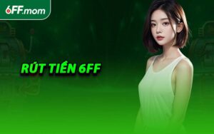 Rút Tiền 6FF
