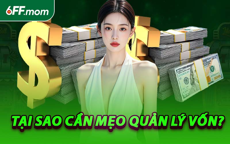 Tại Sao Cần Mẹo Quản Lý Vốn?